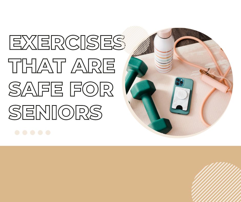 Exercises That Are Safe For Seniors