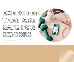 Types of Exercises That Are Safe For Seniors